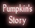 Pumpkin's Story