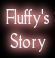 Fluffy's Story